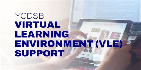 YCDSB Virtual Learning Environment (VLE) Support.